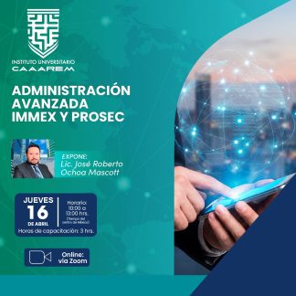 Administración avanzada de IMMEX y PROSEC
