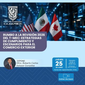 Rumbo a la revisión 2026 del T-MEC: estrategias de cumplimiento y escenarios para el Comercio Exterior