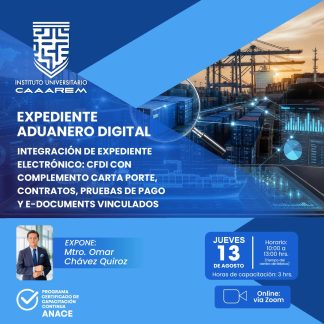 Expediente Aduanero digital. Integración de expediente electrónico: CFDI con Complemento Carta Porte, contratos, pruebas de pago y E-documents vinculados